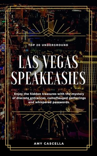 Top 20 Underground Las Vegas Speakeasies: Enjoy the hidden treasures with the mystery of discrete entrances, camouflaged gatherings and whispered passwords.