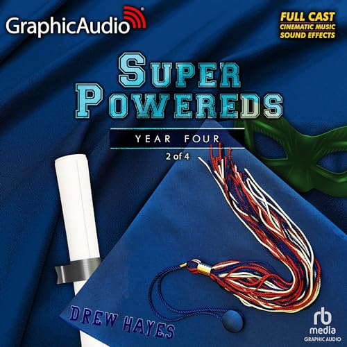 Super Powereds: Year 4 (Part 2 of 4) (Dramatized Adaptation) by Drew Hayes episode artwork