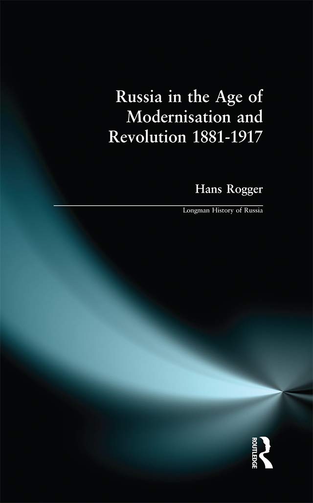 Russia in the Age of Modernisation and Revolution 1881 - 1917 (L
