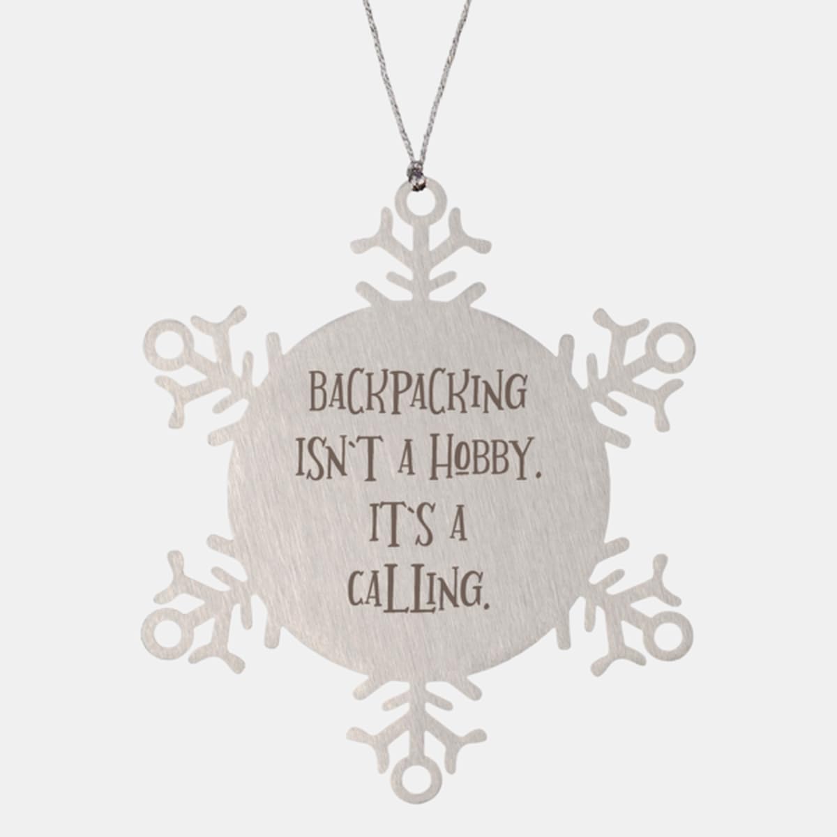 Best Backpacking Gifts, Backpacking Isn't, Fancy Birthday Snowflake Ornament for Men Women, Christmas Ornament from Friends, Backpacking Birthday Gift Ideas, Backpacking Gear for Birthday Gift,