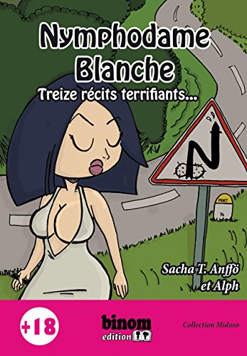 Nymphodame Blanche - Treize récits terrifiants: L'autostoppeuse mangeuse d'hommes... et de femmes Francais PDF