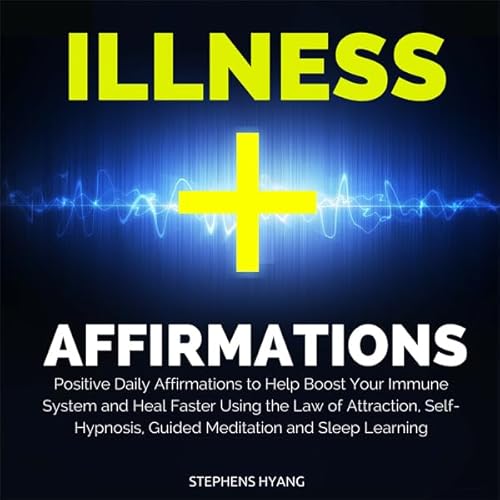 Illness Affirmations Audiolivro Por Stephens Hyang capa