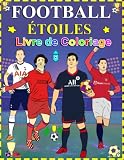 FOOTBALL ÉTOILES Livre de Coloriage: L'incroyable livre de coloriage Football mondial Super étoiles coloriages: Le meilleur livre de coloriage avec ... de coloriage des étoiles du football 102