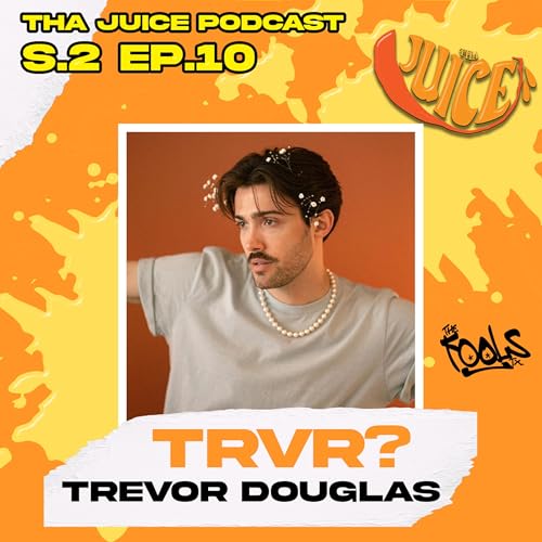 Who is TRVR? Trevor Dougla, American Idol + more | THA JUICE PODCAST cover art