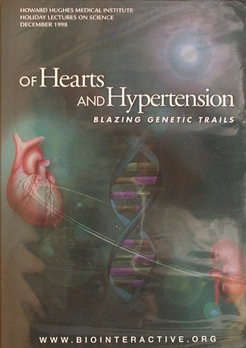 Cardiovascular Diseases of Hearts and Hypertension: Blazing Genetic Trails [DVD]