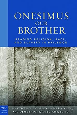 Onesimus Our Brother: Reading Religion, Race, and Culture in Philemon book cover