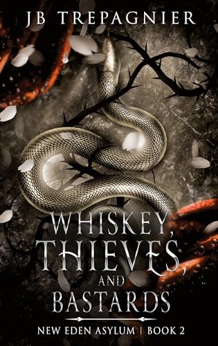 Whiskey, Thieves, and Bastards (New Eden Asylum)