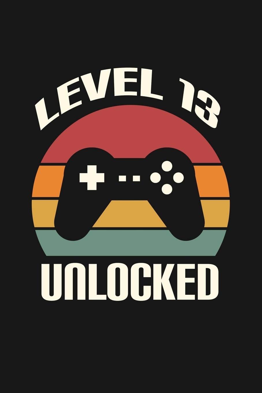 Level 13 Unlocked: Happy 13th Birthday 13 Years Old Gift For Gaming Boys & Girls Paperback – 6 Aug. 2019
