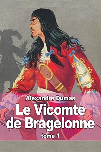 Le Vicomte de Bragelonne: Tome 1 [French] 1505634008 Book Cover