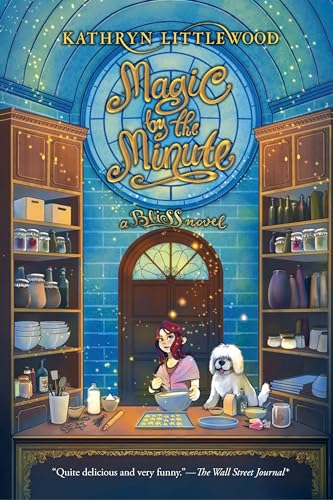 Magic By the Minute: a BLISS Novel (Bliss Bakery Series Book 3) (English Edition)