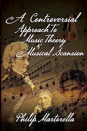 A Controversial Approach to Music Theory and Musical Scansion