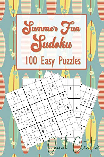 Summer Fun Sudoku 100 Easy Puzzles Quick Creative: Great for Kids and Adults over the Summer - Includes Answers and Instructions