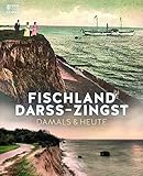  Fischland-Darß-Zingst: Damals & heute