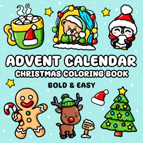 Advent Calendar Christmas Coloring Book: 25 Bold and Easy Designs...
