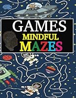 Games - Mindful Mazes: Fun and Challenging Maze Activity Book B0F5XB35GQ Book Cover