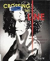 CROSSING THE LINE--SEXUAL HARASSMENT AT SCHOOL, BY CATHERINE HILL, AAUW 187992241X Book Cover