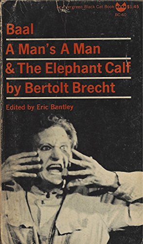 Baal, A man's a man, and The elephant calf;: Ea... B0006BLXTA Book Cover