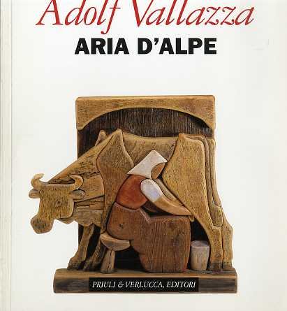  Adolf Vallazza: Aria d’alpe - Berggluft - Montagne d’Antan.