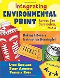 Integrating Environmental Print Across the Curriculum, PreK-3: Making Literacy Instruction Meaningful