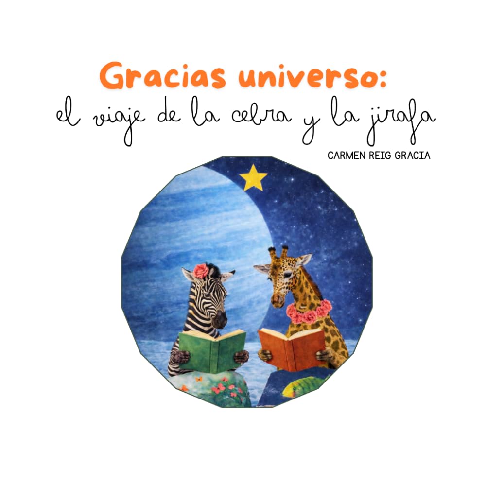 Gracias universo:: el viaje de la cebra y la jirafa