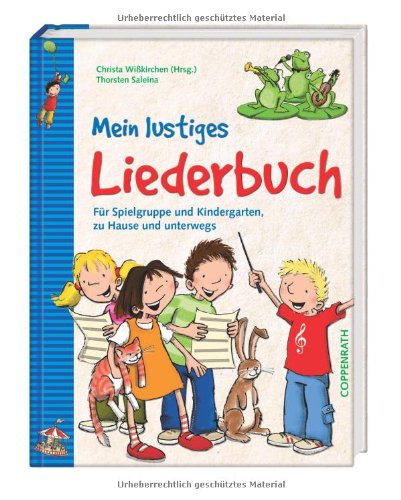 Mein lustiges Liederbuch: Für Spielgruppe und Kindergarten, zu Hause und unterwegs Mein lustiges Liederbuch: Für Spielgruppe und Kindergarten, zu Hause und unterwegs