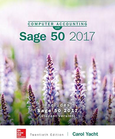 Puter Accounting With Sage 50 Plete Accounting 2017 9781259534669 Yacht Carol Books Puter Accounting With Sage 50 Plete Accounting 2017 9781259534669 Yacht Carol Books
