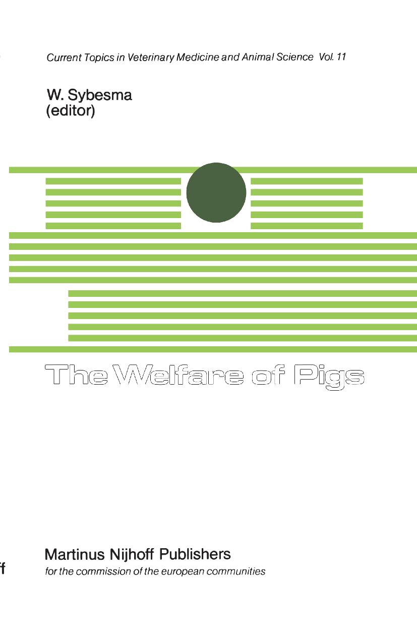 The Welfare of Pigs: 11 (Current Topics in Veterinary Medicine, 11)