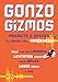 Gonzo Gizmos: Projects & Devices to Channel Your Inner Geek