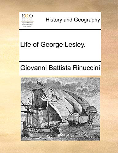 Life of George Lesley.
