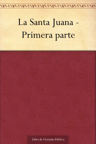 La Santa Juana - Primera parte