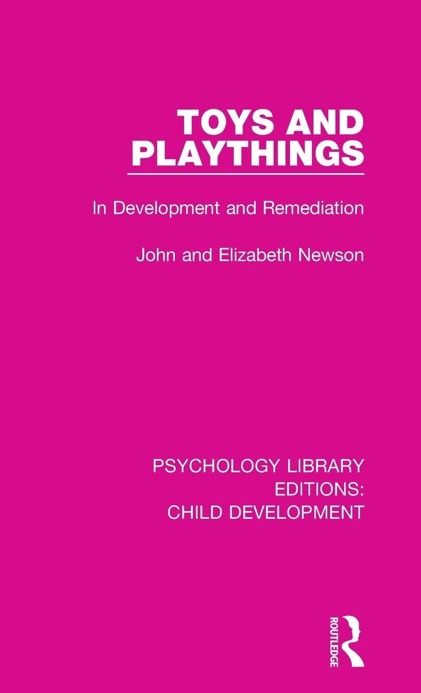 Toys and Playthings: In Development and Remediation: 10 (Psychology Library Editions: Child Development)