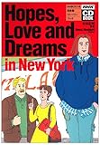 Hopes, love and dreams in New York (NHK CD Book―NHKラジオ英会話ストーリーブック)