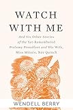 Watch With Me: and Six Other Stories of the Yet-Remembered Ptolemy Proudfoot and His Wife, Miss Minnie, N&Atilde;&copy;e Quinch