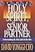 The Holy Spirit, My Senior Partner: Understanding the Holy Spirit and His gifts