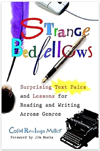 Strange Bedfellows: Surprising Text Pairs and Lessons for Reading and Writing Across Genres Paperback – Illustrated, 9 Oct. 2008