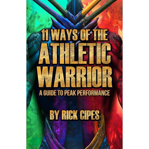 11 Ways of the Athletic Warrior by Rick Cipes episode artwork