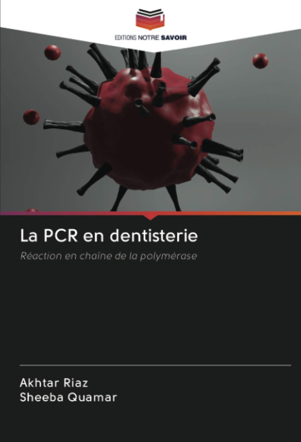 La PCR en dentisterie: Réaction en chaîne de la polymérase