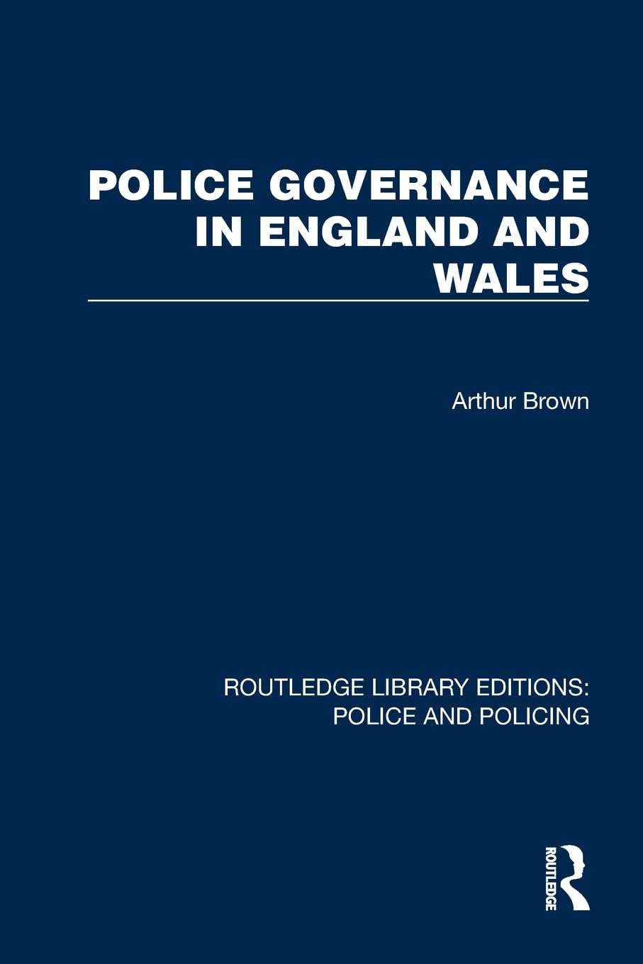Police Governance in England and Wales (Routledge Library Editions: Police and Policing)