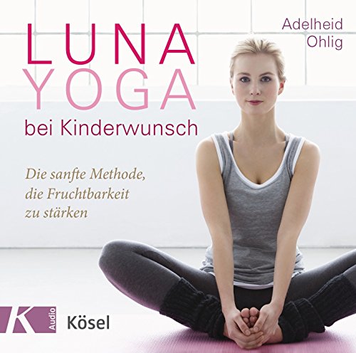 Luna-Yoga bei Kinderwunsch: Die sanfte Methode