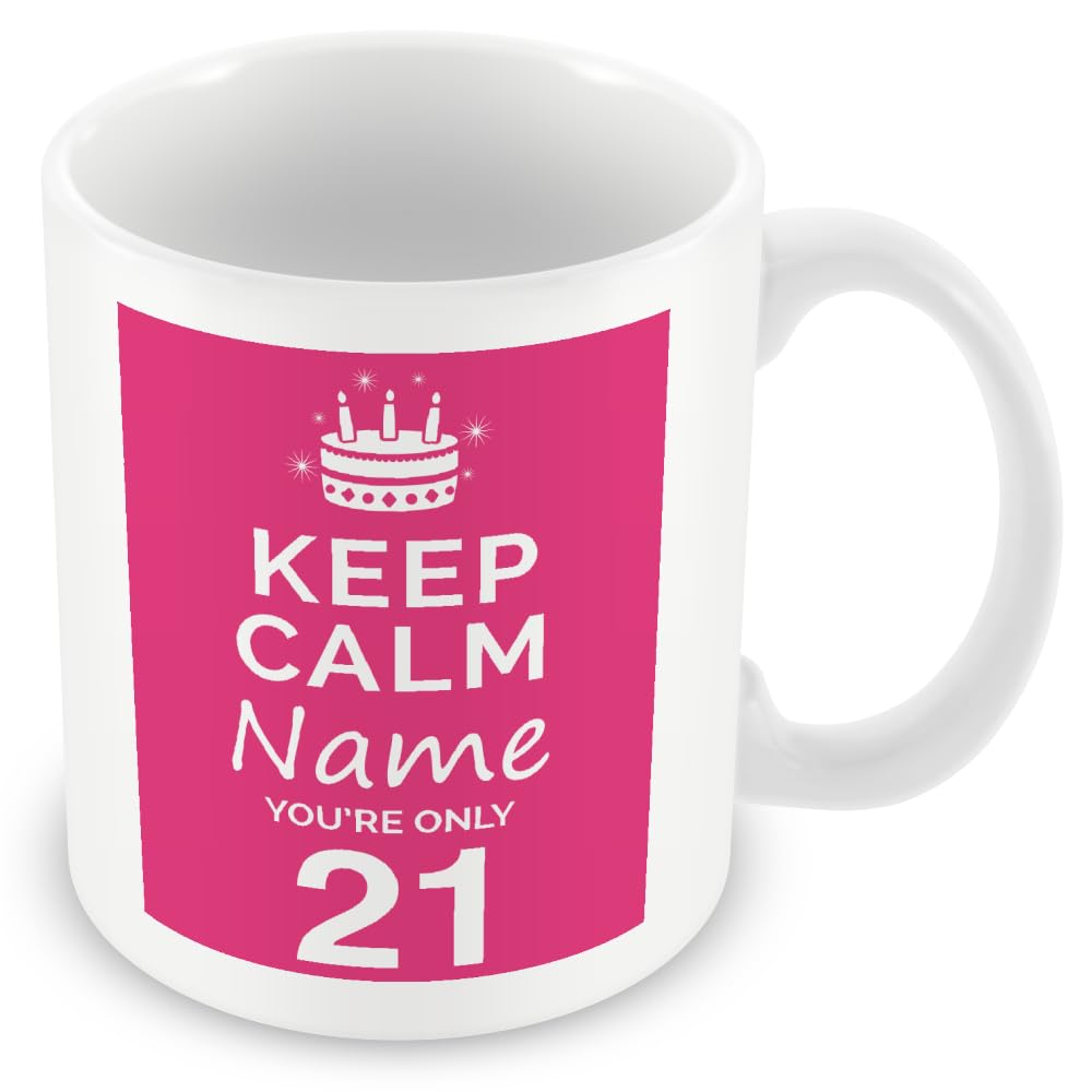 MUGGZ Personalised Keep Calm You’re Only 21 or Any Age Pink Mug Gift for Her | Custom Name Funny Birthday Present for Daughters Friends Colleagues | Ceramic Coffee Cup | Dishwasher Safe Novelty Gift — image 1