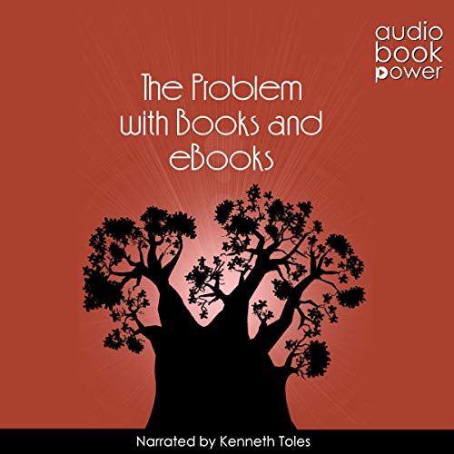 The Problem with Books and eBooks by Audiobook Power episode artwork