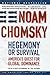 Hegemony or Survival: America's Quest for Global Dominance (American Empire Project)