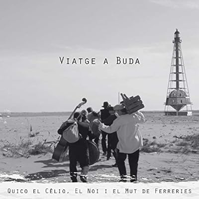 El Noi I El Mut De Ferreries Quico El Celio - Viatge A Buda