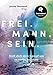 Price comparison product image Frei. Mann. Sein.: Stell dich dem Kampf um sexuelle Reinheit - free!ndeed Der Kurs