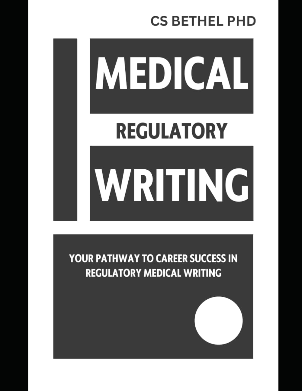 Regulatory Medical Writing: Your Path to Career Success in Regulatory Medical Writing