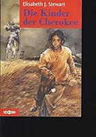 Die Kinder der Cherokee. ( Ab 10 J.). 3570203158 Book Cover
