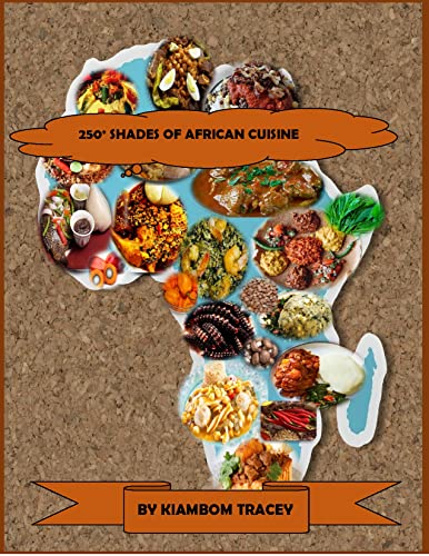 250+ SHADES OF AFRICAN CUISINE