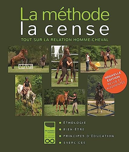 Méthode La Cense, nouvelle édition: Tout sur la relation homme-cheval