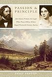Passion and Principle: John and Jessie Frémont, the Couple Whose Power, Politics, and Love Shaped Nineteenth-Century America