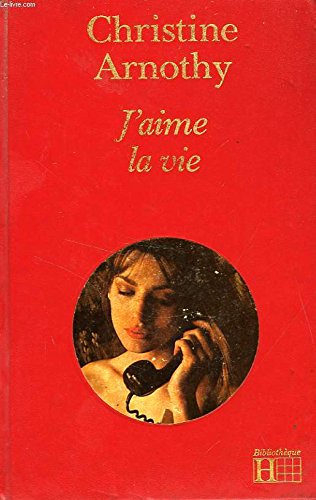 J'aime la vie (Bibliothèque Hachette)